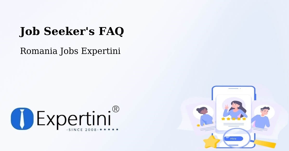 Job Seeker FAQ – Cașoca - Romania Jobs Expertini