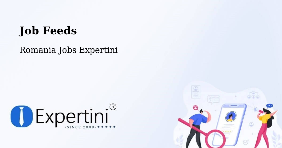 Job Listings Feed – Cașoca - Romania Jobs Expertini