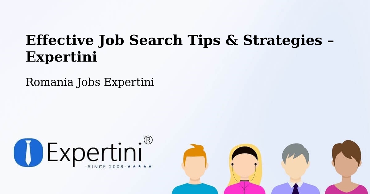 Job Search Tips & Strategies for Job Seekers – Cașoca - Cașoca, Romania Jobs Expertini