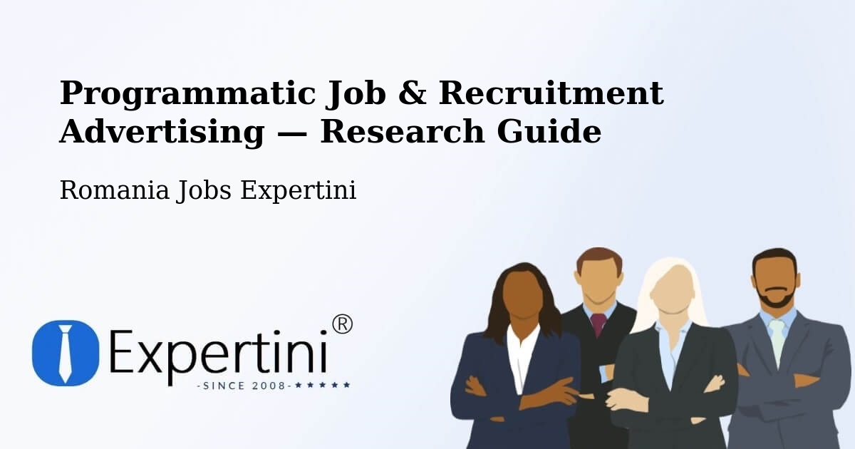 Programmatic Job & Recruitment Advertising — Research Guide – Cașoca