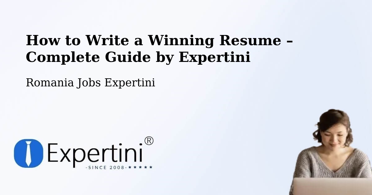 Resume Writing Guide for Job Seekers – Cașoca - Cașoca, Romania Jobs Expertini