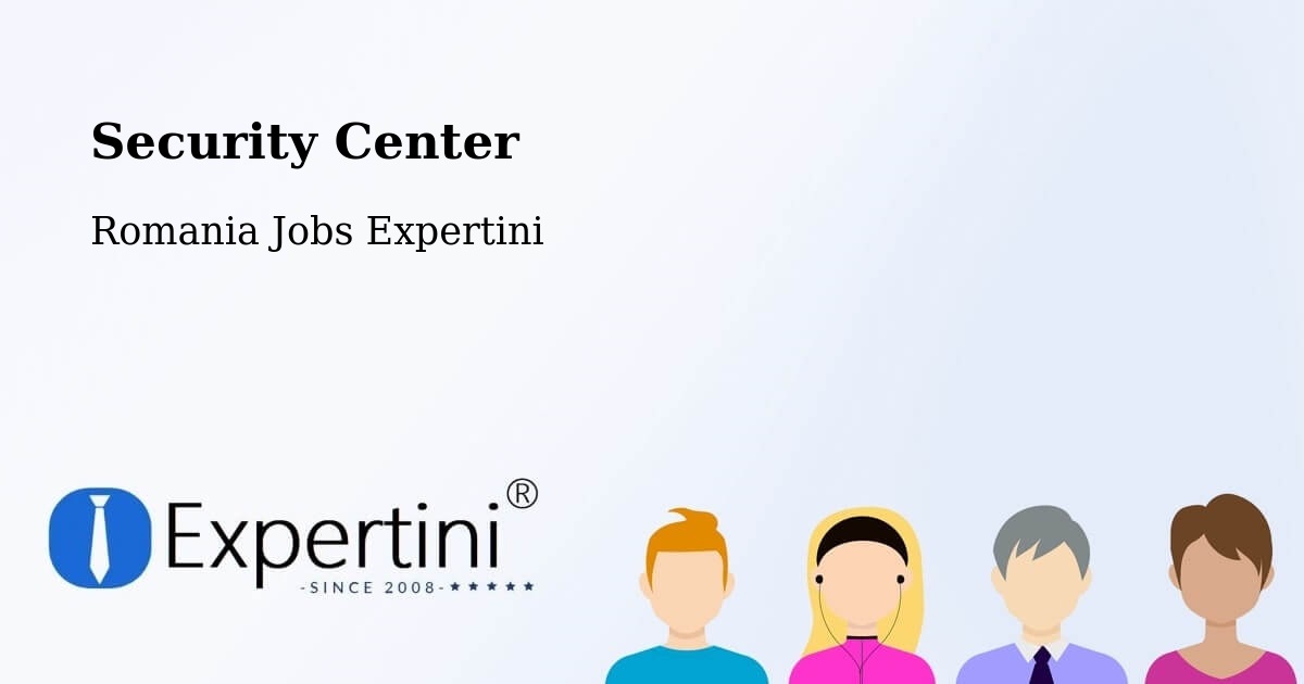 Security & Compliance – Cașoca - Romania Jobs Expertini